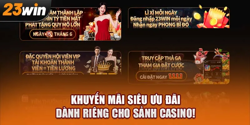 Khuyến mãi siêu ưu đãi – Dành riêng cho sảnh casino!