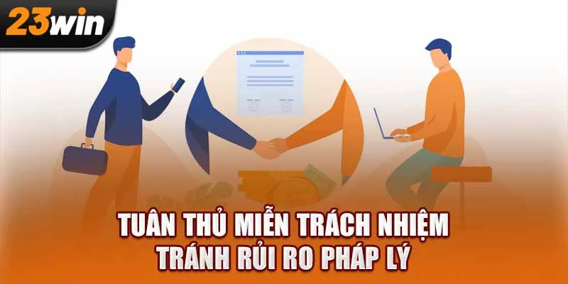 Tuân Thủ Miễn Trách Nhiệm – Tránh Rủi Ro Pháp Lý